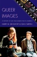 Queer images : a history of gay and lesbian film in America