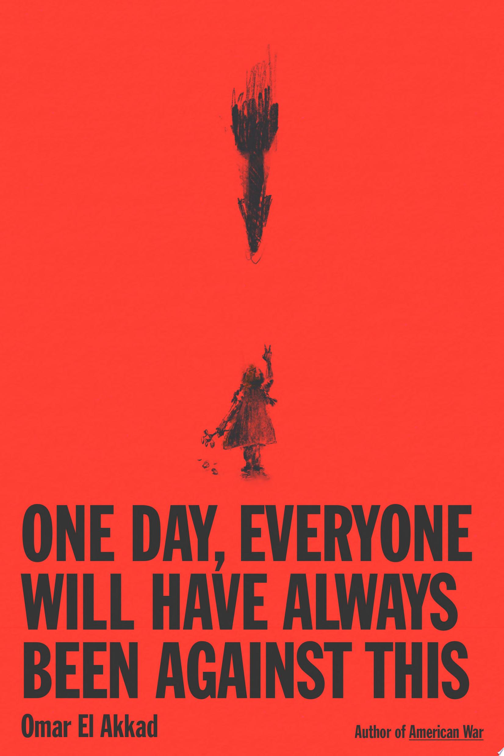 Image for "One Day, Everyone Will Have Always Been Against This"