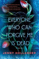 Image for "Everyone Who Can Forgive Me Is Dead"