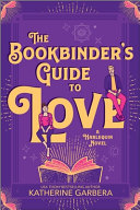 Image for "The Bookbinder&#039;s Guide to Love"