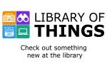 Library of Things - Check out something new at the library