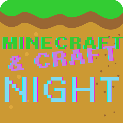 Image of "Minecraft & Craft Night" 8-bit text
