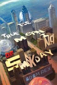 Book Cover features an areal view of a city along with the title The True Meaning of Smekday. 