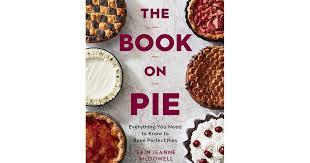 Various flavor pies sitting on a countertop, "The Book on Pie".