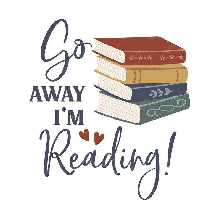 Illustration of a stack of books with the words "Go Away I'm Reading!"